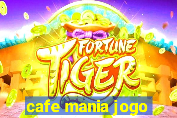 cafe mania jogo